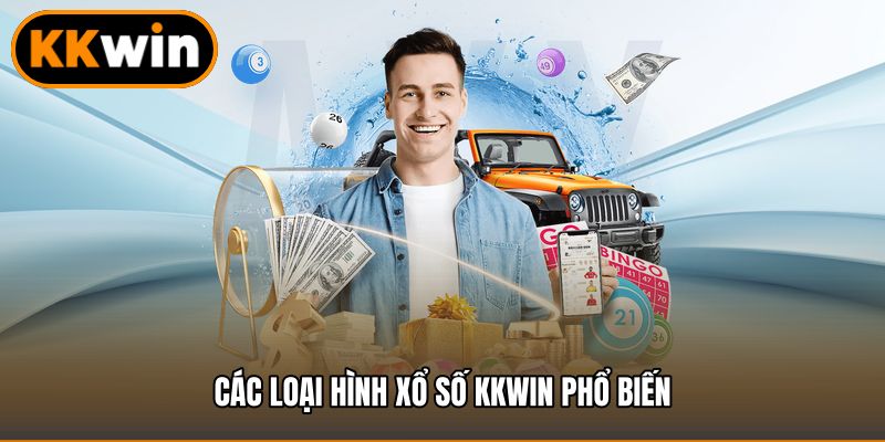 Các loại hình xổ số KKWIN phổ biến