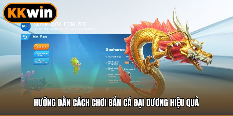 Hướng dẫn cách chơi bắn cá đại dương hiệu quả